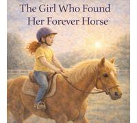 The Girl Who Found Her Forever Horse