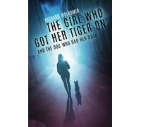 The Girl Who Got Her Tiger On: And The Dog Who Had Her Back
