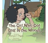 The Girl Who Got Lost In The Woods