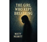 The Girl Who Kept Breathing