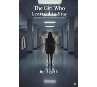 The Girl Who Learned to Stay: Before Fear Learned Her Name