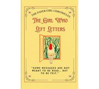 The Girl Who Left Letters: “Some messages are not meant to be read… but to be felt.” Contemporary Fiction | Inspirational | Coming-of-Age (Teens)