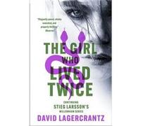 The Girl Who Lived Twice by David Lagercrantz David Lagercrantz (Auteur)
