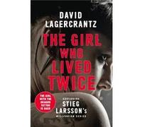 The Girl Who Lived Twice by David Lagercrantz Unknown (Auteur)