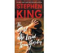The Girl Who Loved Tom Gordon | Stephen King Stephen KingStephen King (Auteur)
