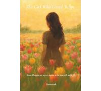 The Girl Who Loved Tulips