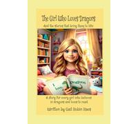 The Girl Who Loves Dragons: "A story for every girl who believes in dragons and loves to read."