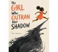 THE GIRL WHO OUTRAN HER SHADOW
