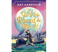 The Girl Who Raced the World a page-turning retelling of the beloved classic Around the World in Eighty Days - Nat Harrison - Piccadilly Press - ebook (ePub) - Livre