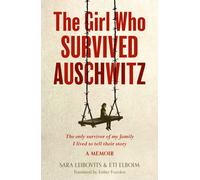The Girl Who Survived Auschwitz