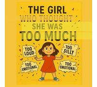 the girl who thought she was too much