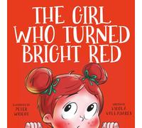 The Girl Who Turned Bright Red