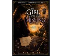 The Girl Who Was Missing: THE SOPHIA CARTER MYSTERIES
