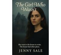 The Girl Who Wasn't: She didn’t disappear. She was forgotten.