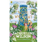 The Girl Who Wasn't There: A spine-tingling mystery from the bestselling Jacqueline Wilson