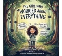 The Girl Who Worried About Everything: A Story About Sorting Worries, Finding Calm, and Crossing the Bridges We Fear
