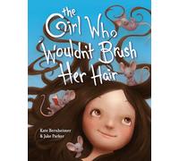 The Girl Who Wouldn't Brush Her Hair