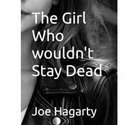 The Girl Who wouldn't Stay Dead