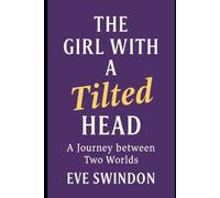 The Girl with a Tilted Head: A Journey Between Two Worlds