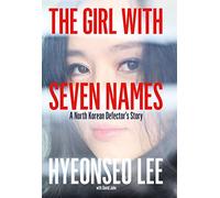 The Girl With Seven Names: A North Korean Defector's Story