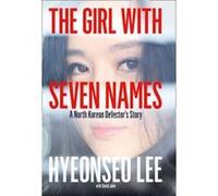 The Girl with Seven Names - [Version Originale] Hyeonseo Lee, David John (Auteur)