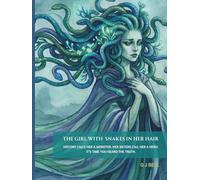 The Girl with Snakes in Her Hair: History calls her a monster. Her sisters call her a hero. It’s time you heard the truth.