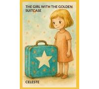 THE GIRL WITH THE GOLDEN SUITCASE