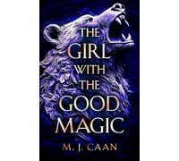 The Girl With the Good Magic: An Urban Fantasy Adventure
