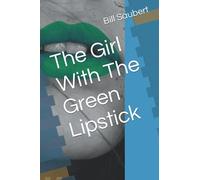 The Girl With The Green Lipstick