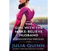 The Girl with the Make-Believe Husband Julia Quinn (Auteur)