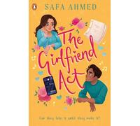 The Girlfriend Act: Discover the swoony fake dating YA romance