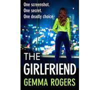 The Girlfriend - Gemma Rogers - Boldwood Books - ebook (ePub) - Livre