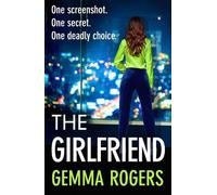 The Girlfriend: The BRAND NEW thriller you won’t be able to put down from Gemma Rogers for 2026