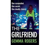 The Girlfriend: The BRAND NEW thriller you won’t be able to put down from Gemma Rogers for 2026