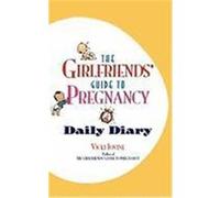 The Girlfriends' Guide to Pregnancy Daily Diary Iovine, Vicki, Lovine, Vicki (Auteur)