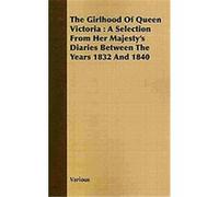 The Girlhood Of Queen Victoria Various (Auteur)