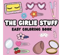 The Girlie Stuff Coloring Book: A Fun & Relaxing Coloring Book for Teens & Adults with Beautiful Designs of Fashion, Accessories, Makeup & More.