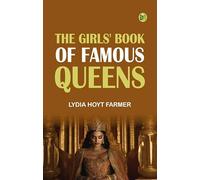 The Girls' Book of Famous Queens