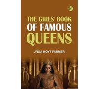 The Girls' Book of Famous Queens