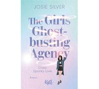 The Girls Ghostbusting Agency - Crazy Spooky Love Die unwiderstehliche Paranormal-Romance-Trilogie von Bestsellerautorin Josie Silver - Josie Silver - Rowohlt E-Book - ebook (ePub) - Livre