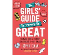 The Girls' Guide to Growing Up Great 2nd edition Changing Bodies, Periods, Relationships and Life Online - Sophie Elkan - Green Tree - ebook (ePub) - Livre