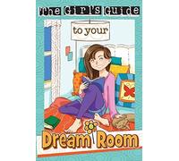The Girl's Guide To Your Dream Room [With Key Chain]