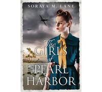 The Girls of Pearl Harbor by Soraya M. Lane Soraya M. Lane (Auteur)