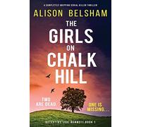 The Girls on Chalk Hill: A completely gripping serial killer thriller