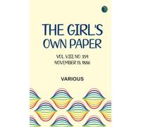 The Girl's Own Paper, Vol. VIII, No. 359, November 13, 1886
