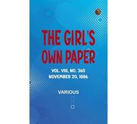 The Girl's Own Paper, Vol. VIII, No. 360, November 20, 1886