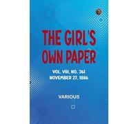 The Girl's Own Paper, Vol. VIII, No. 361, November 27, 1886