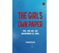 The Girl's Own Paper Vol. VIII No. 361 November 27 1886