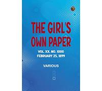 The Girl's Own Paper, Vol. XX, No. 1000, February 25, 1899