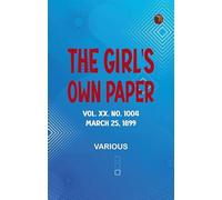 The Girl's Own Paper, Vol. XX. No. 1004, March 25, 1899